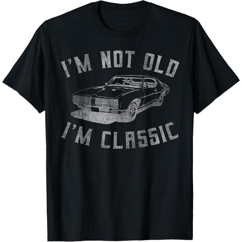I'm Not Old I'm Classic Funny Car Graphic - Mens & Womens Short Sleeve T-Shirt made in usa