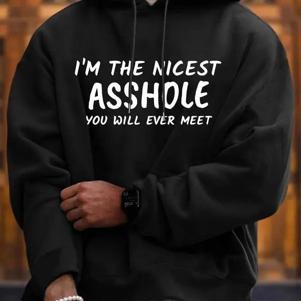 I'm The Nicest Asshooole You Will Ever Meet Hoodie, Unisex Men's Letter Print Drop Shoulder Drawstring Graphic Hoodie, For Men, For Women