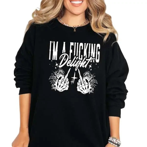 I'm a Fuc$king Delight Tee, Hoodie & Sweatshirt | Grunge Goth Vibes | Sarcastic Alt Fashion | Streetwear Style | Adult Humor Casual Pullover Cotton Crewneck