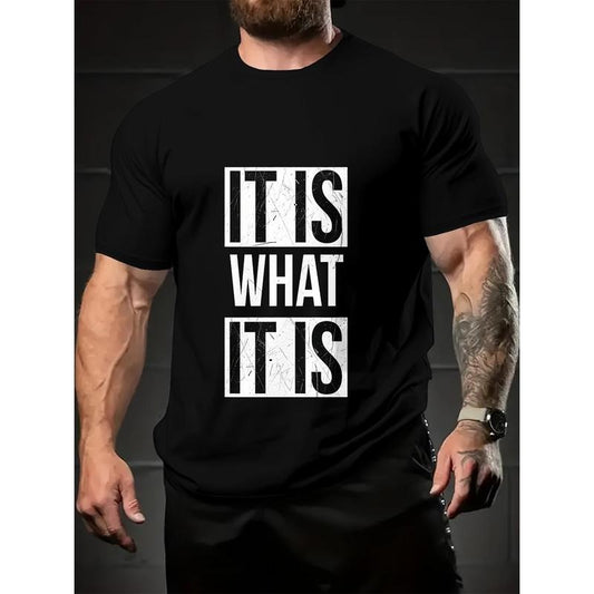 "IT IS WHAT IT IS" Funny Text Print Crew Neck Short Sleeve T-shirt For Men, Casual Summer T-Shirt For Daily Wear And Vacation Resorts made in usa