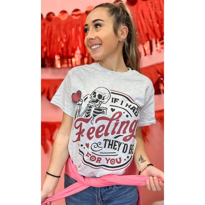 If I Had Feelings Graphic T-Shirt
