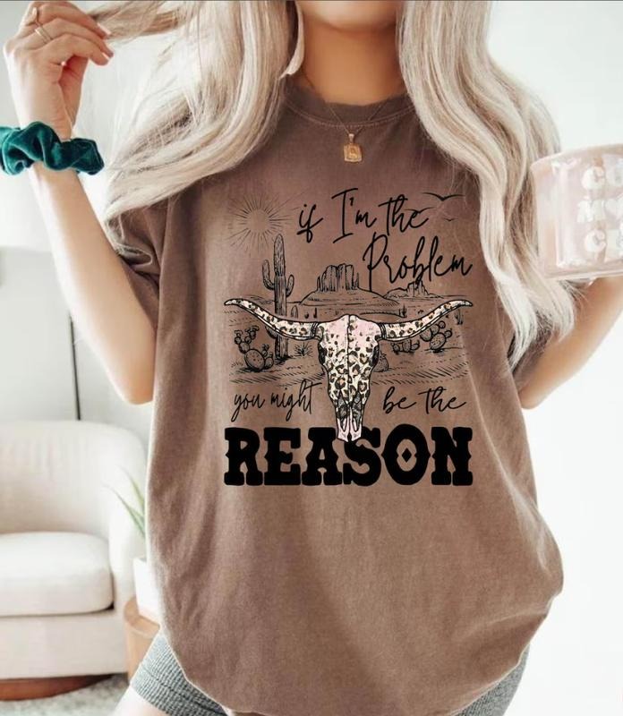 If I'm The Problem Then You Might Be The Reason Shirt, Retro T-shirt, Country Music Shirt, Concert Shirt
