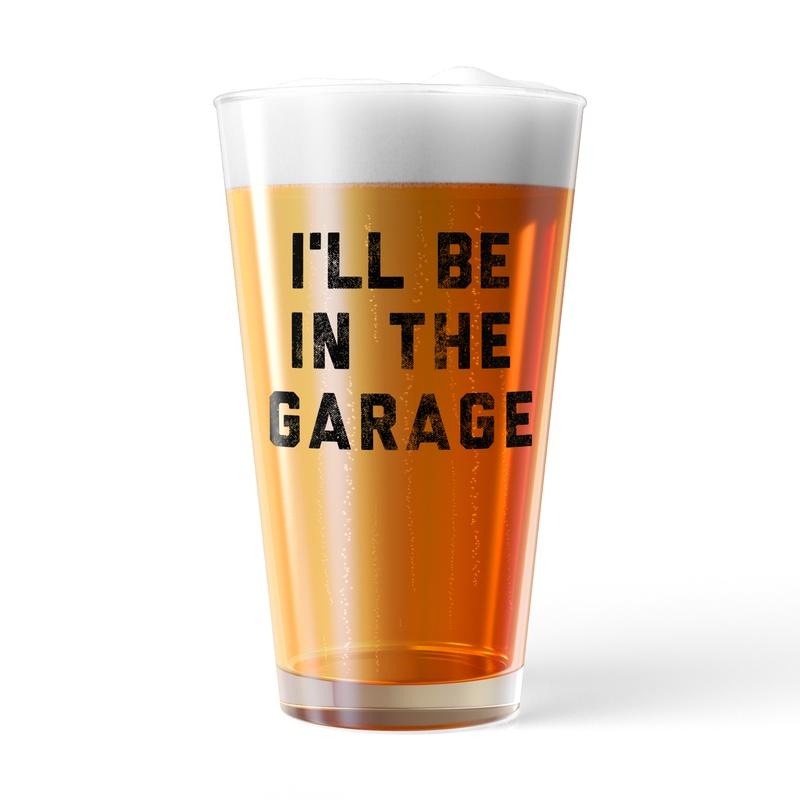 Ill Be In The Garage Pint Glass Funny Car Mechanic Dad Graphic Novelty Cup-16 oz Funny Drinking Glasses Dad Joke Funny Sarcastic Novelty Drinking Glasses White Standard