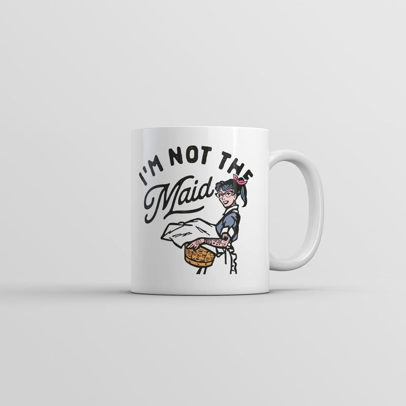 Im Not The Maid Mug Funny Sarcastic Graphic Novelty Coffee Cup-11oz Funny Coffee Mugs Ceramic Printed Drinkware Cup