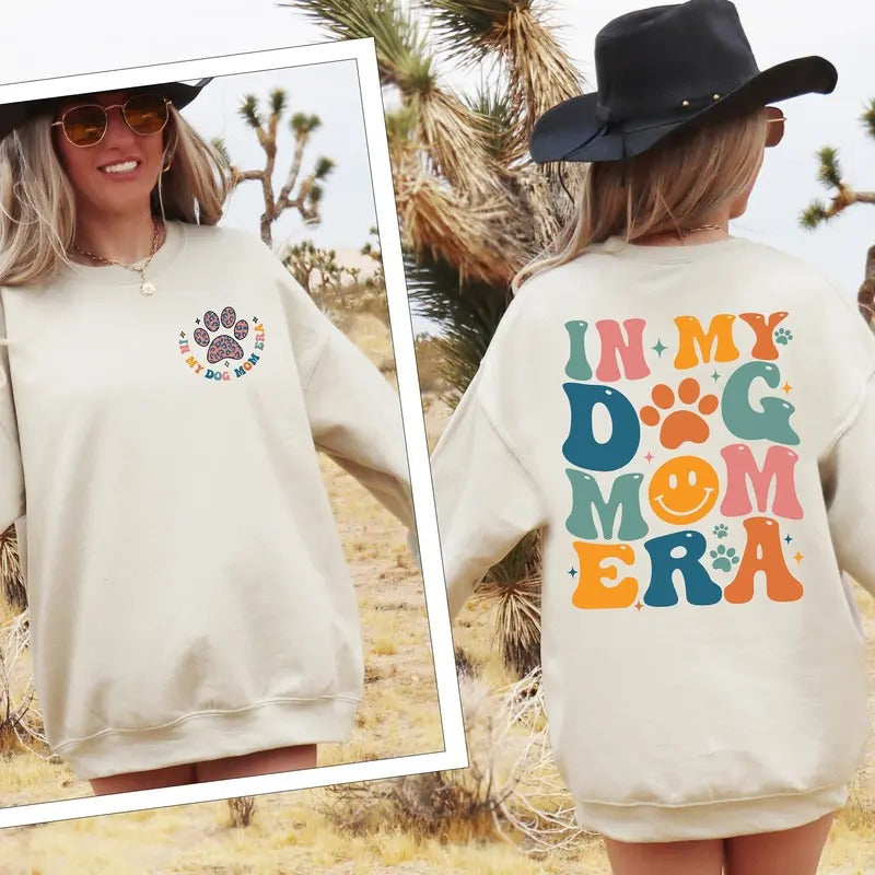In My Dog Mom Era Sweatshirt Dog Mom Era Shirt Dog Mom Gift T-shirt Funny Mom Crewneck Dog Mom Birthday Gift TK43GN