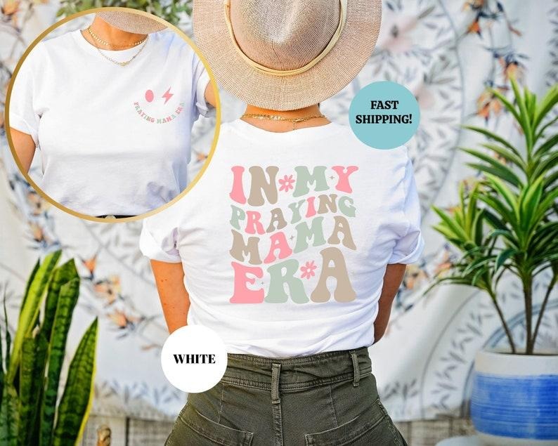 In My Praying Mama Era Shirt, Christian Mom Tshirt, Praying Mother Tee, Happy Mother's Day Gift, Bible Verse Mama Sweatshirt