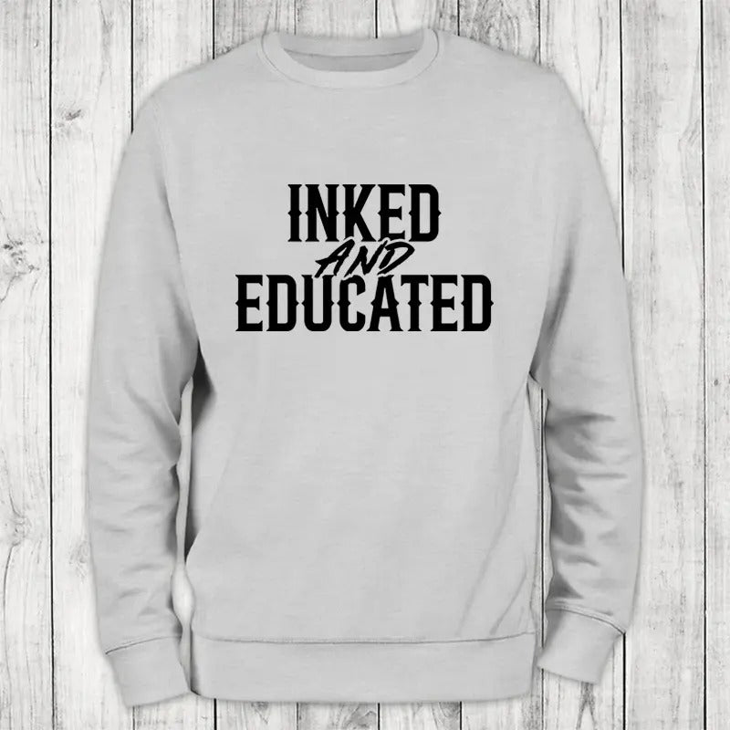 Inked And Educated Sweatshirt Classic Womenswear