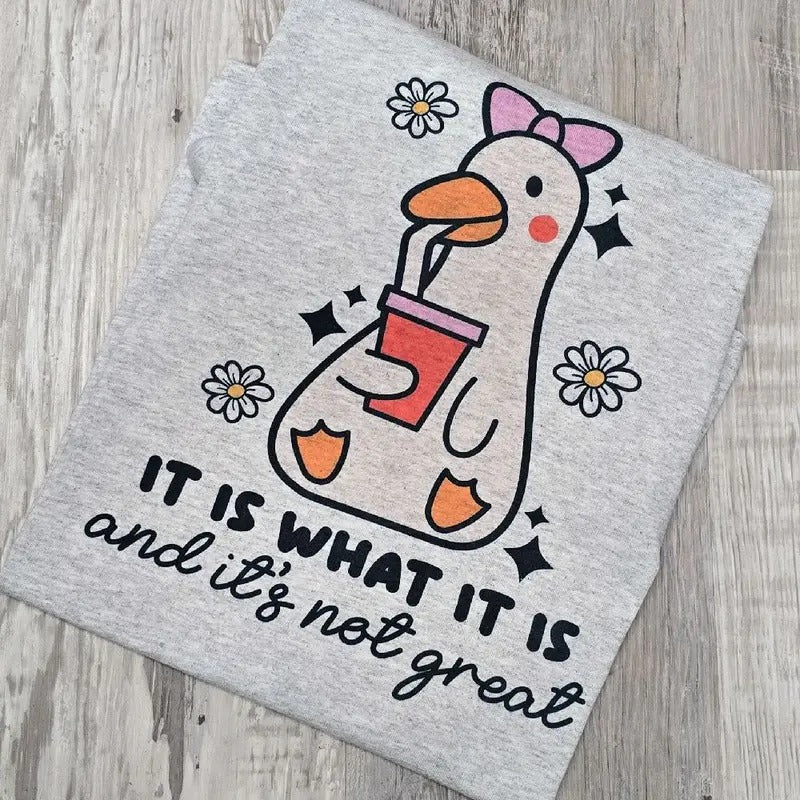 It is what it is and it's not great Graphic Tee or Sweatshirt
