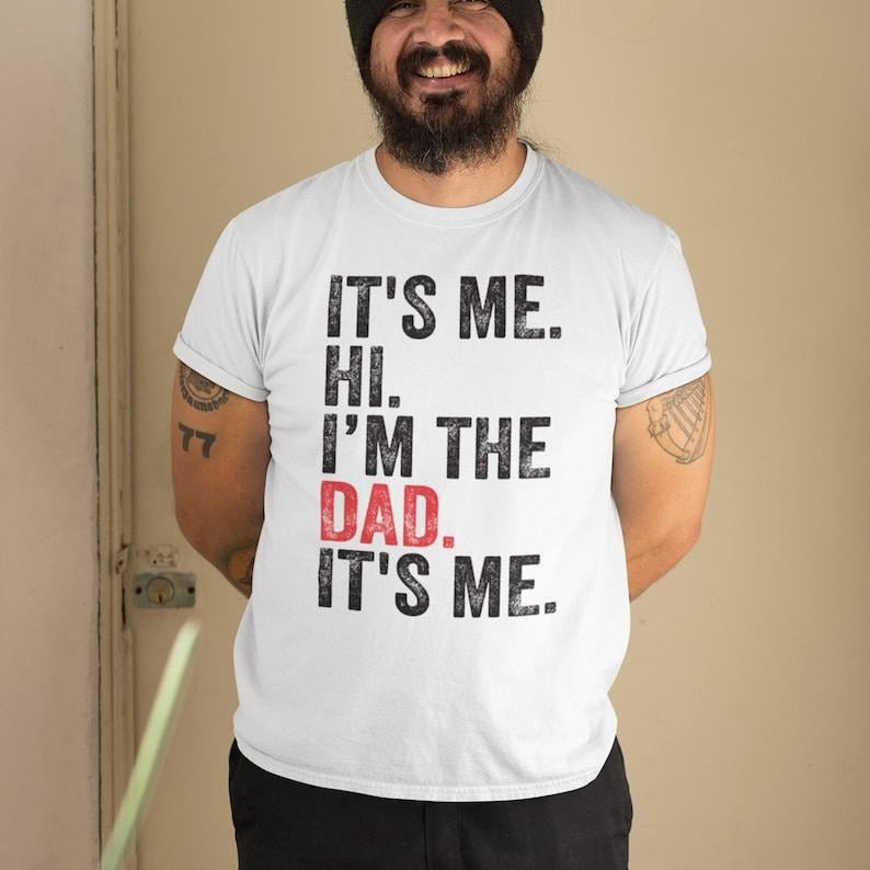 It's Me Hi I'm The Dad It's Me Shirt, Retro Dad Shirt, Trendy Father's Day Shirt, Vintage I'm The Dad Shirt, New Dad Announcement Shirt Gift