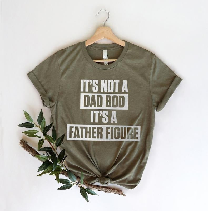 It's Not A Dad Bod It's A Father Figure Fathers Day 2022 Shirt, Father Figure Shirt, Dad Bod Shirt, It's Not Dad Bod, Fathers Day Shirt