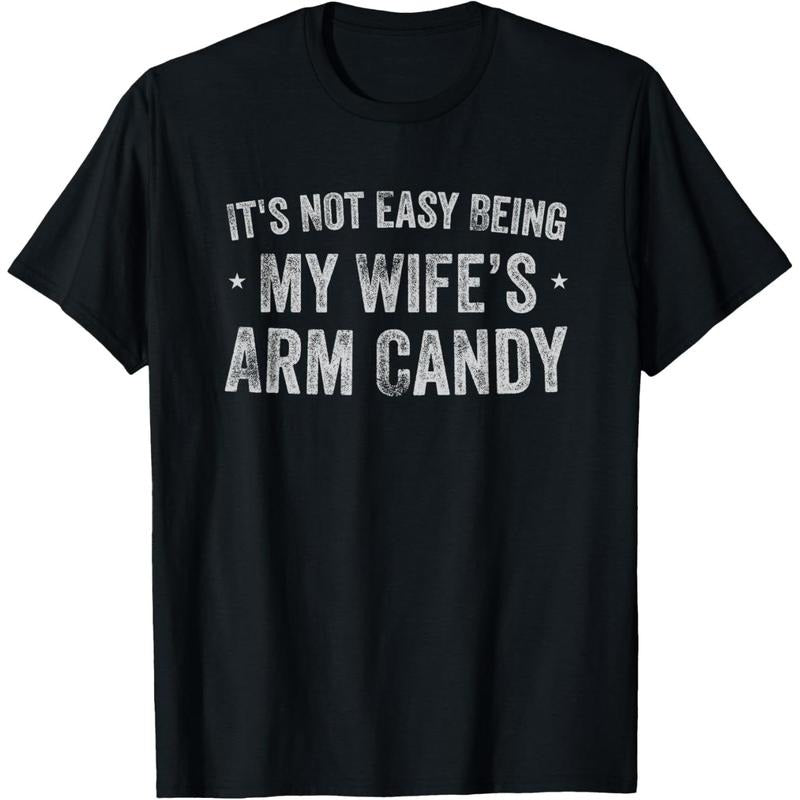 It's Not Easy Being My Wife's Arm Candy Retro Funny Husband T-Shirt made in usa