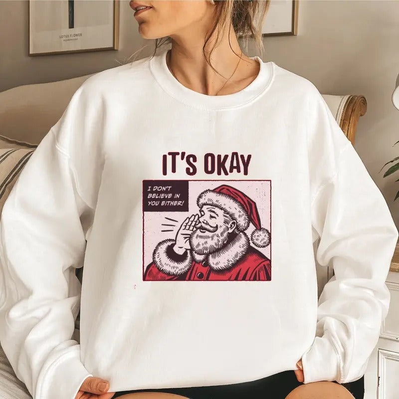 It's Okay, I don't believe in You Either, Funny Santa Whispering, Santa Claus Christmas Winter Funny & Humorous Retro Vintage T-Shirt, Santa