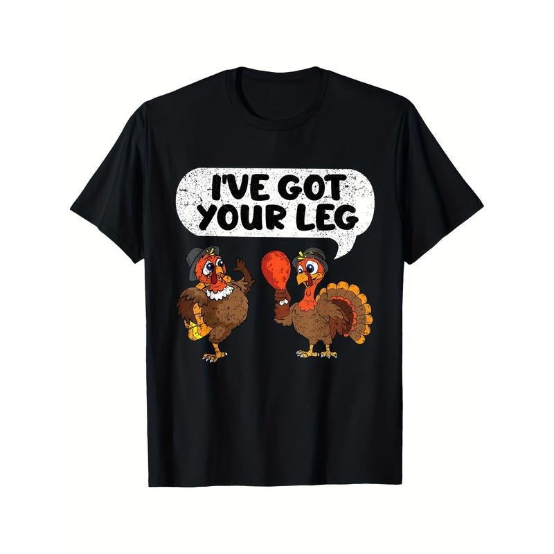 Ive Got Your Leg Thanksgiving Day Funny Turkey Fall Autumn T-Shirt Comfortable, Printed, Stylish 220g made in usa