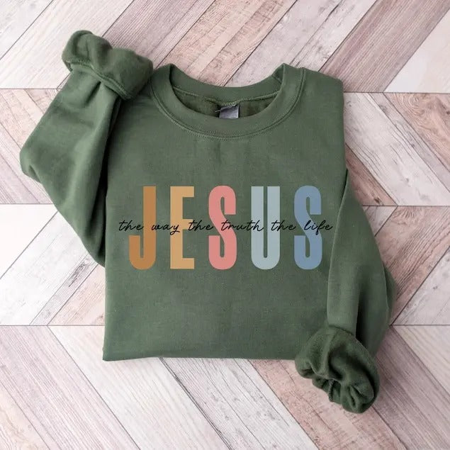 Jesus The Way The Truth The Life Sweatshirt, Womens Religious Sweatshirt, Faith Sweatshirt, Christian Sweatshirt, Bible Verse, Jesus Lover T-shirt, sweater and Hoodie