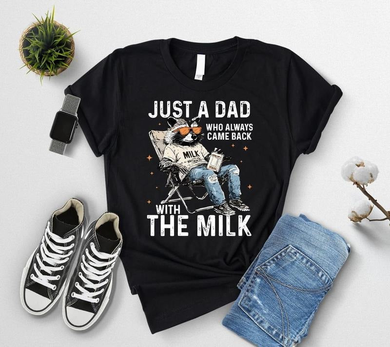 Just A Dad Who Always Came Back With The Milk Shirt, Funny Father Day Shirt, Dad Humor Shirt, Dad Raccoon Shirt, Funny Fathers Day Gift graphic tee dad shirt boys merch Men's Regular Fit Graphic T-shirt Men's Graphic Round Neck T-shirt