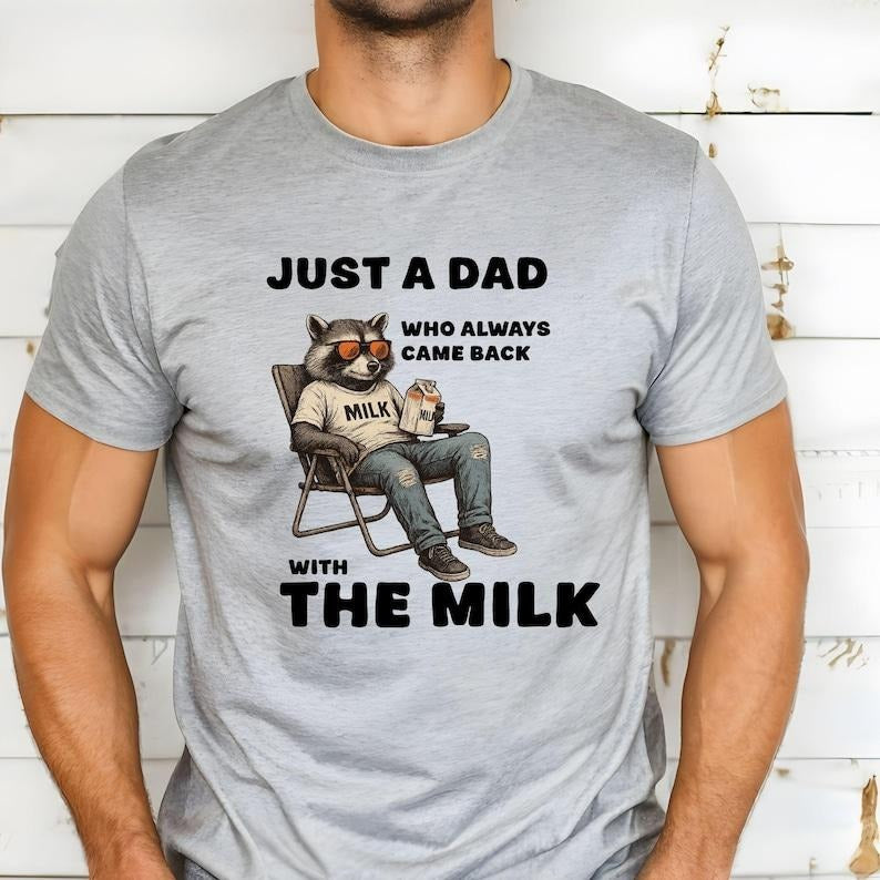 Just A Dad Who Always Came Back With The Milk Shirt, Humorous Gift for Fathers, Dad Raccoon Shirt