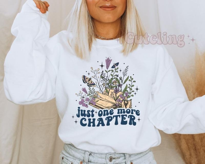 Just One More Chapter Sweatshirt Reading Sweatshirt Book Lover Gift Books Sweatshirt Librarian Shirt Bookish Crewneck Unisex sweater