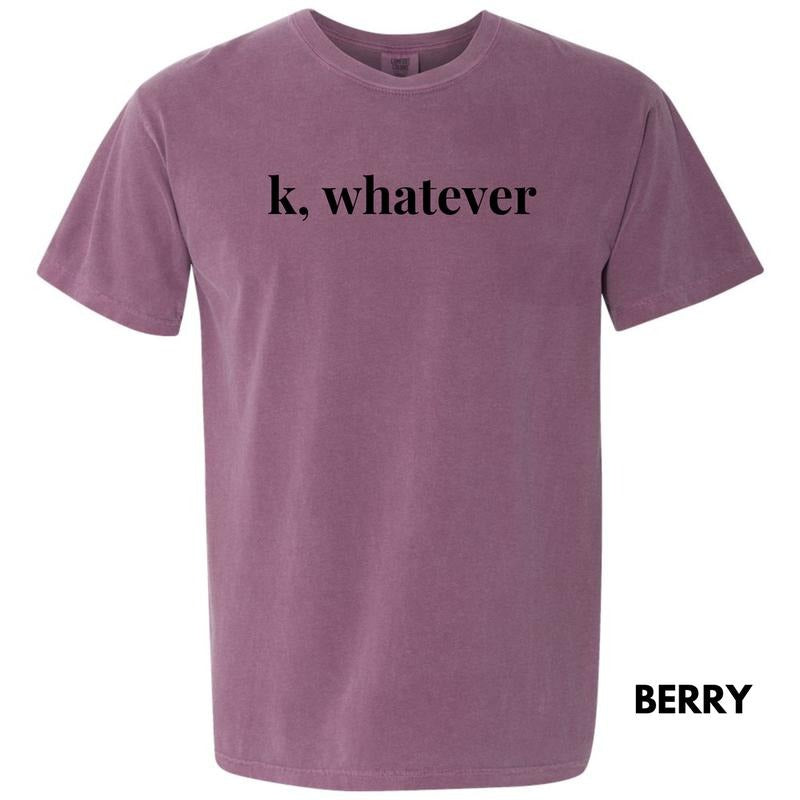 K, Whatever Comfort Colors T-Shirt 'NLB'