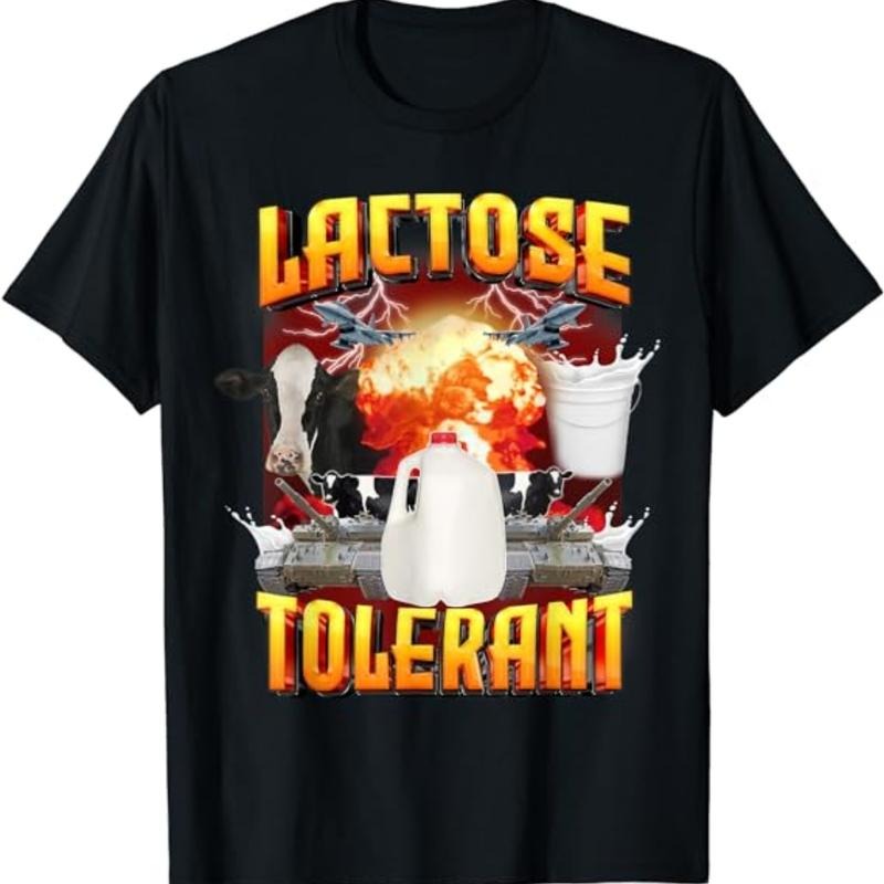 Lactose Tolerant Shirt, Funny Sarcasm Oddly Specific Meme T-Shirt, Lactose Shirt, Lactose graphic, Lactose Gift Menswear Top Underwear Tshirt