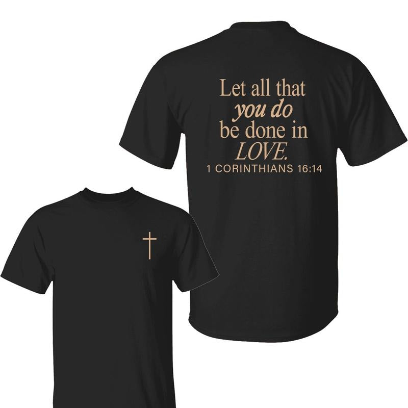 Let All That You Do Be Done In Love Graphic Tee, Trendy Christian Religious T-shirt, Unisex Casual Wear, Inspirational Daily Top