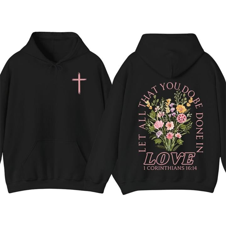 Let All That You Do Be Done In Love Hoodie T-Shirt, Trendy Christian Bible Verse Apparel, Jesus Loves You Faith Top, Casual Streetwear for Womenswear