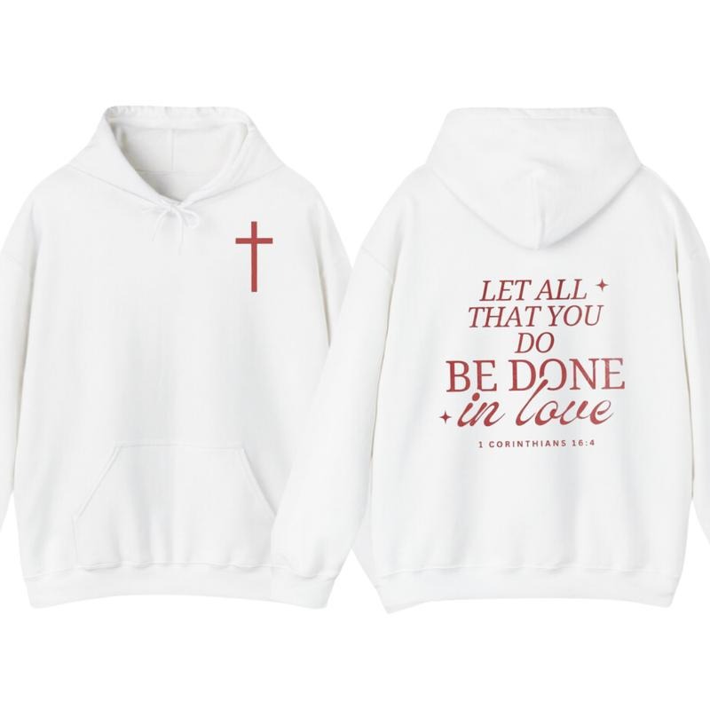 Let All That You Do Be Done In Love T-Shirt, Hoodie - Christian Apparel Graphic Tee, Bible Verse Christianity jesus hoodie, Christian Gifts, cute clothes, Jesus Hoodie, popular items