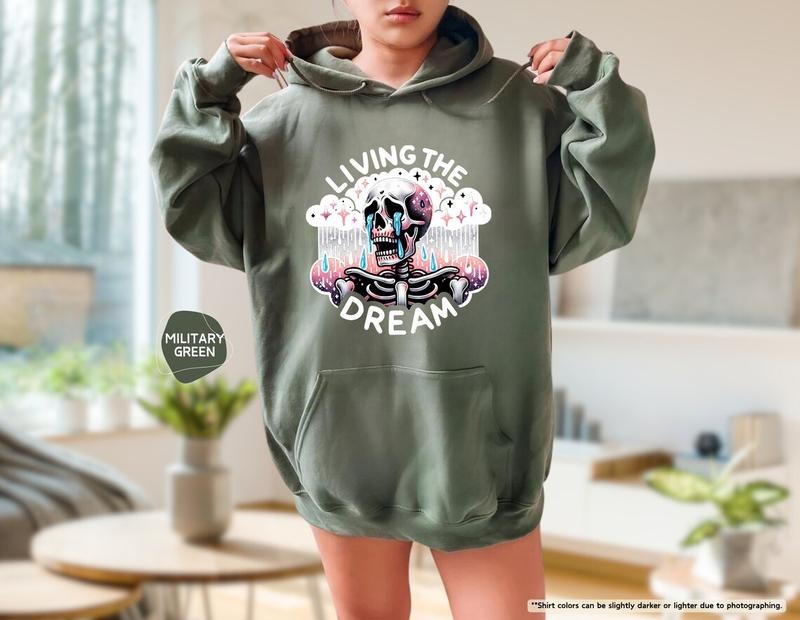 Living The Dream Hoodie, Funny Hoodie, Skeleton Sweatshirt, Sarcastic Hoodie, Skull Sweatshirt, Funny Graphic Hoodie, Dreamer Sweatshirt T-shirt, sweater and Hoodie