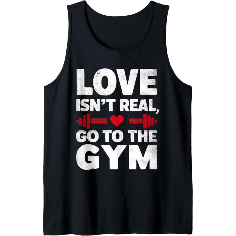 Love Isn't Real Go To Gym Funny Workout Tank Top made in usa