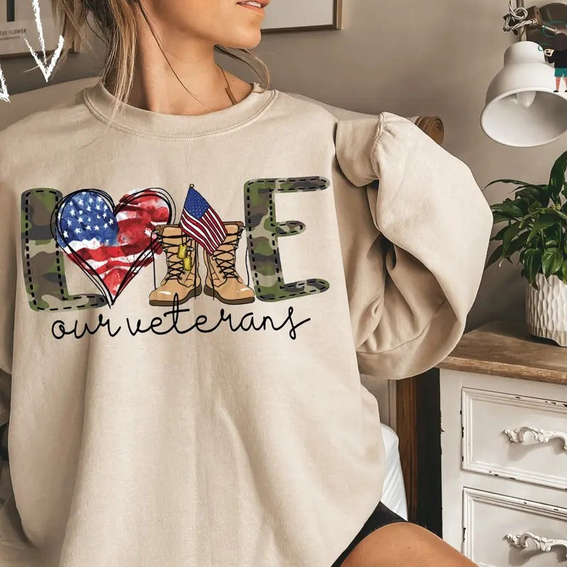 Love Our Veterans T-shirt Sweatshirt Hoodie, Memorial Day Sweatshirt, Independence Day Gift, American Flag Shirt, Republican Gifts, Patriotic Shirt,Veteran