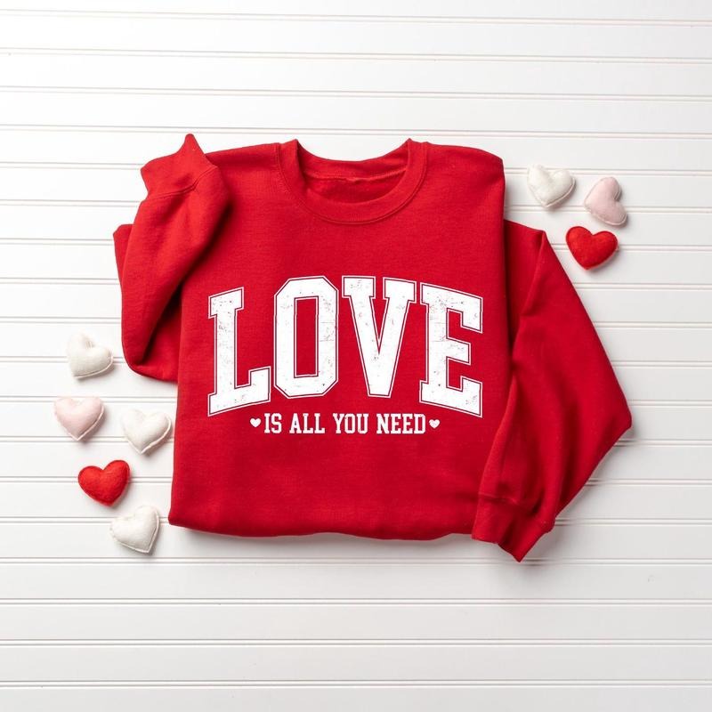 Love Valentines Sweatshirt, Love All You Need, Womens Valentines Sweatshirt, Valentines Day Shirt, Cute Valentines Gift, Heart Sweatshirt