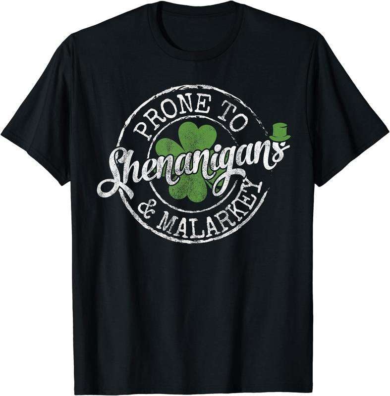 Lucky Family Clothes Saint Paddy's Day Apparel Prone To Shenanigans & Malarkey Fun Clovers St Patrick's Day T-Shirt | Unisex Cotton Tee, Short Sleeve, Crewneck, Size S-5XL