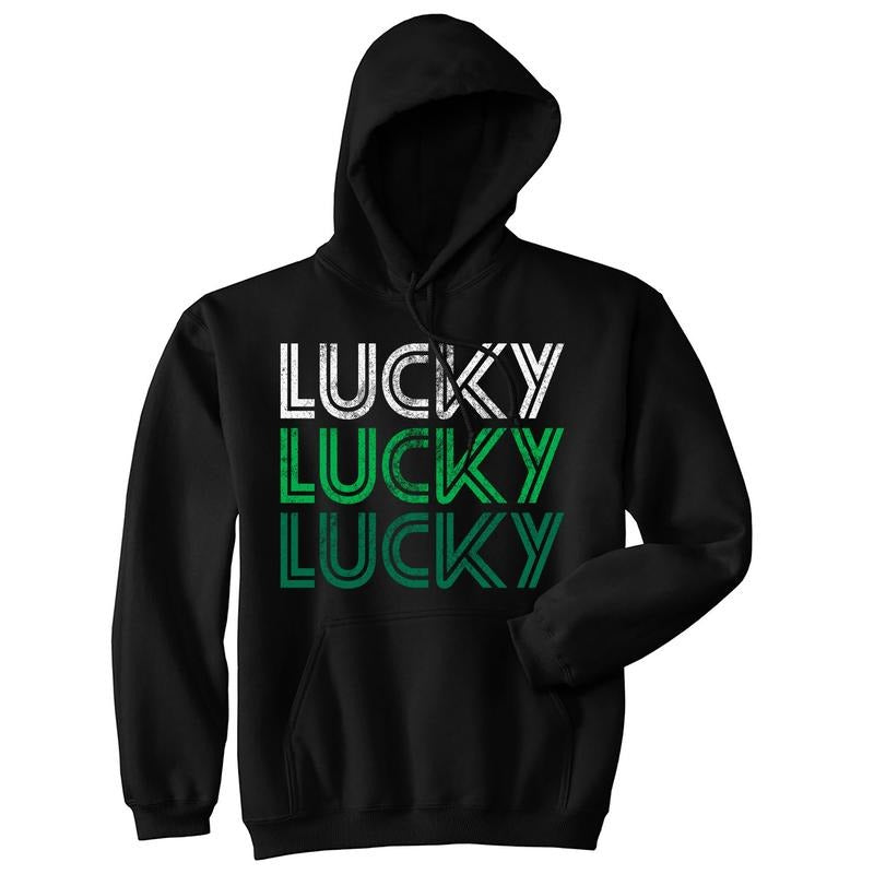 Lucky Lucky Lucky Hoodie Funny St Patricks Day Shirt Awesome Vintage Graphic Cool Sweatshirt Funny Hoodies Saint Patrick's Day Hoodie Funny Vintage Pullover Novelty Sweatshirt Black -