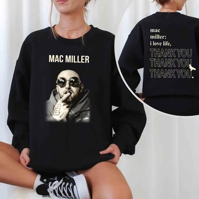 Mac Miller I Love Life, Thank You Sweatshirt, T-Shirt, Hoodie