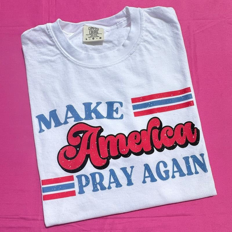 Make America PRAY Again Comfort Colors T-Shirt
