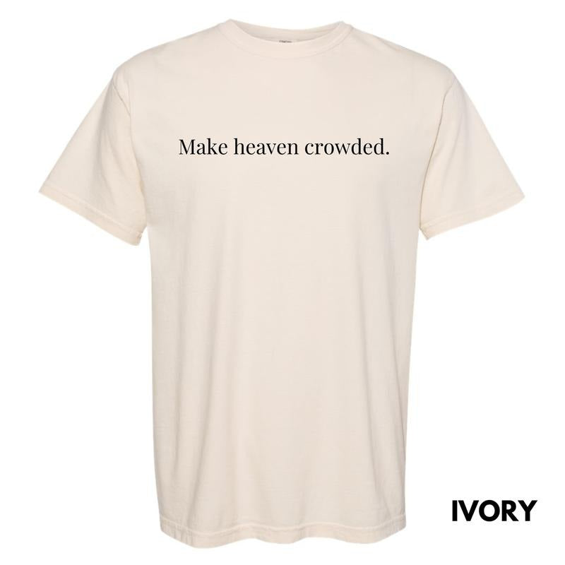 Make Heaven Crowded Comfort Colors T-Shirt 'NLB'