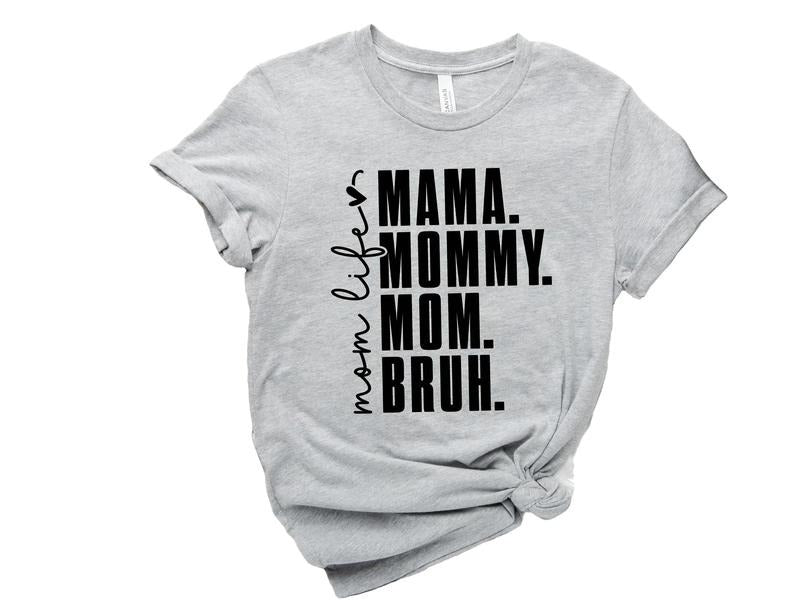 Mama Mommy Mom Bruh Shirt, Cute Mom Life Tee, Mama Bruh Gift, Mom Life, Mother Days Gift, Funny Mama Tee, Bruh To Mommy, Unisex T-Shirt, Short Sleeve Tee Shirt, Gifts For Mommy, Gifts For Birthday Fit Top Womenswear Comfortable