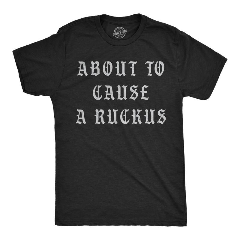 Mens Funny T Shirts About To Cause A Ruckus Sarcastic Graphic Novelty Tee For Men Mens Funny T Shirts Cool Tees Soft Stylish Casual Menswear Funny Sarcastic Short Sleeve Novelty Tees for Guys Black -