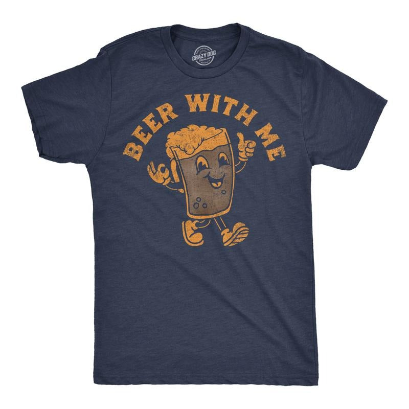Mens Funny T Shirts Beer With Me Sarcastic Drinking Graphic Tee For Men Mens Funny T Shirts Cool Tees Soft Stylish Casual Menswear Drinking Apparel for Men Funny Beer Short Sleeve Novelty Tees for Navy -