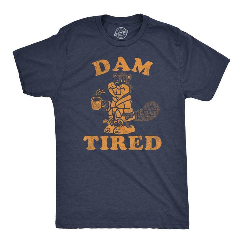 Mens Funny T Shirts Dam Tired Sarcastic Beaver Graphic Novelty Tee for Men Mens Funny T Shirts Cool Tees Soft Stylish Casual Menswear Sarcastic Apparel for Men Funny Animal Short Sleeve Novelty Tees Navy - Dam