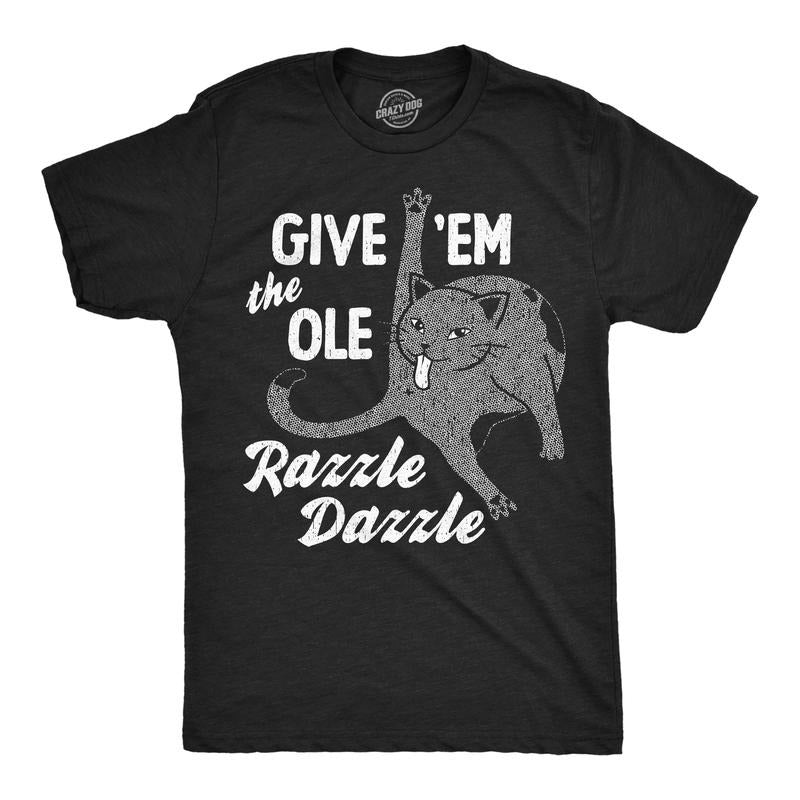 Mens Funny T Shirts Give Em The Ole Razzle Dazzle Sarcastic Cat Graphic Novelty Tee For Men Mens Funny T Shirts Cool Tees Soft Stylish Casual Menswear Sarcastic Apparel for Men Funny Cat Short Sleeve Black -