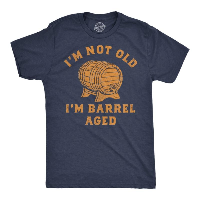 Mens Funny T Shirts Im Not Old Im Barrel Aged Sarcastic Liquor Graphic Novelty Tee For Men Mens Funny T Shirts Cool Tees Soft Stylish Casual Menswear Grandpa Apparel for Men Funny Sarcastic Short Navy -