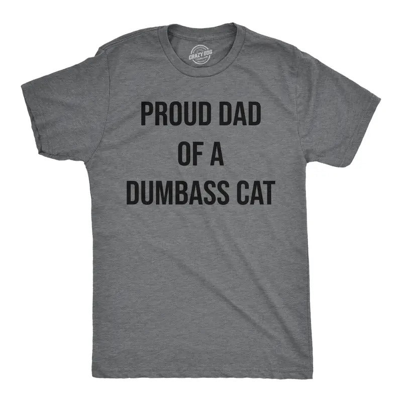 Mens Funny T Shirts Proud Dad Of A Dumbass Cat Sarcastic Graphic Tee For Men Mens Funny T Shirts Cool Tees Soft Stylish Casual Menswear Funny Cat Short Sleeve Novelty Tees for Guys Dark Grey