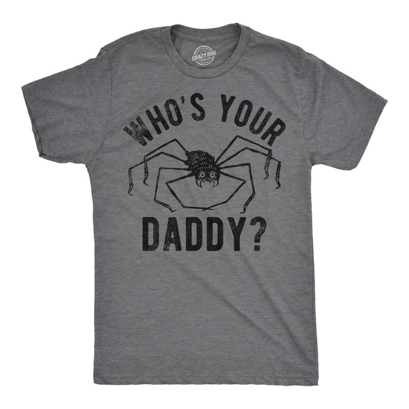 Mens Funny T Shirts Whos Your Daddy Sarcastic Spider Graphic Tee For Men Mens Funny T Shirts Cool Tees Soft Stylish Casual Menswear Dad Joke Apparel for Men Funny Sarcastic Short Sleeve Novelty Tees Dark Grey