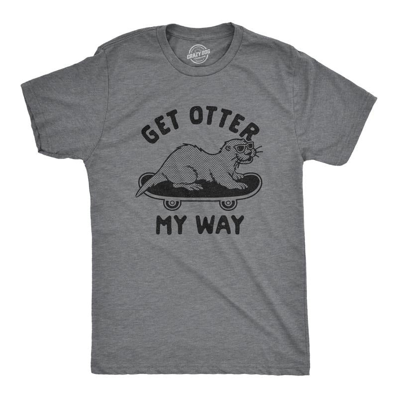 Mens Get Otter My Way T Shirt Funny Cool Skateboarding Otter Novelty Graphic Tee Mens Funny T Shirts Cool Tees Soft Stylish Casual Menswear Funny Animal Short Sleeve Novelty Tees for Guys Dark Grey