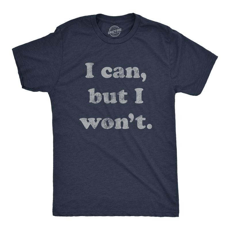 Mens I Can But I Won't T Shirt Funny Sarcastic Lazy Graphic Novelty Tee Mens Funny T Shirts Cool Tees Soft Stylish Casual Menswear Navy