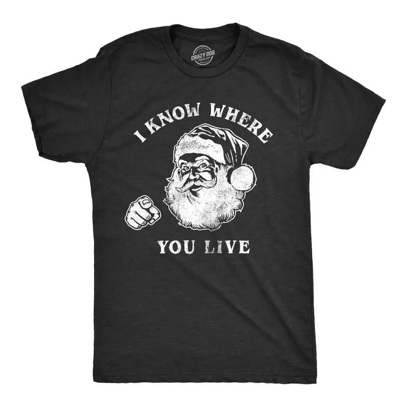 Mens I Know Where You Live T Shirt Funny Christmas Santa Claus Sarcastic Graphic Tee Mens Funny T Shirts Cool Tees Soft Stylish Casual Menswear Christmas Apparel for Men Novelty Tees for Guys Black -
