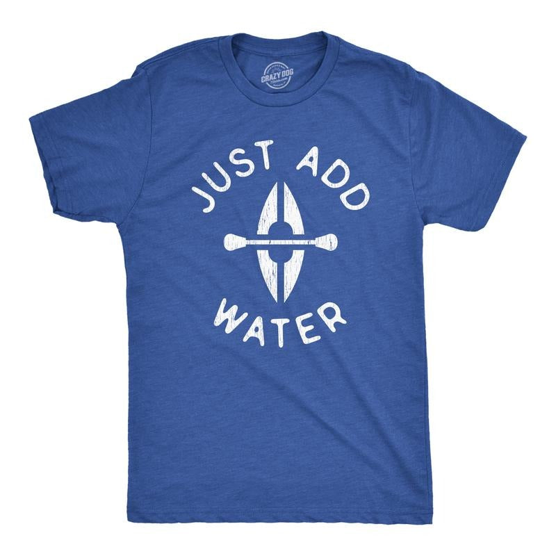 Mens Just Add Water T Shirt Funny Kayaking Paddle Outdoor Adventure Graphic Tee Mens Funny T Shirts Cool Tees Soft Stylish Casual Menswear Funny Camping Short Sleeve Novelty Tees for Guys Royal