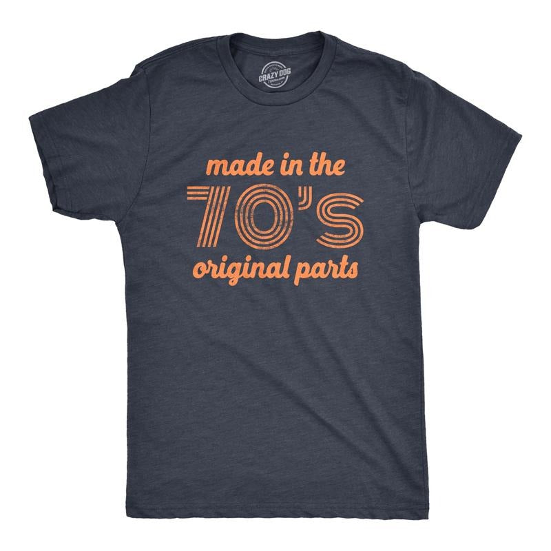 Mens Made In The 70s Original Parts T Shirt Funny Age Birthday Decade Graphic Tee Mens Funny T Shirts Cool Tees Soft Stylish Casual Navy