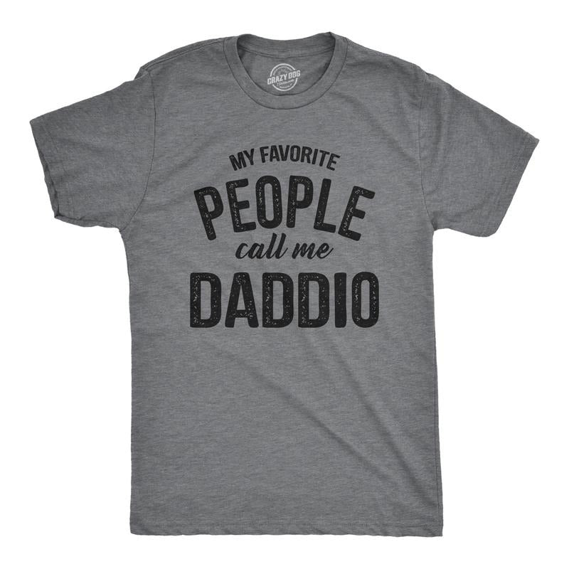 Mens My Favorite People Call Me Daddio T Shirt Funny Fathers Day Dad Tee for Guys Mens Funny T Shirts Cool Tees Soft Stylish Casual Dark Grey