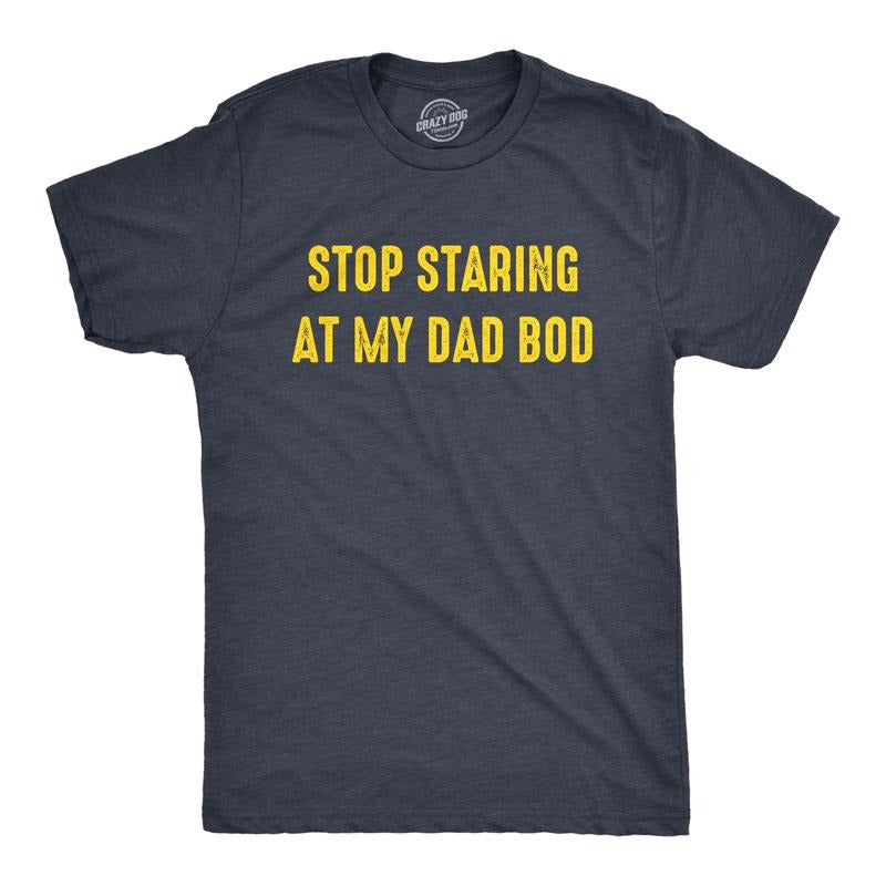Mens Stop Staring At My Dad Bod T Shirt Funny Father's Day Out of Shape Fitness Graphic Tee Mens Funny T Shirts Cool Tees Soft Stylish Navy
